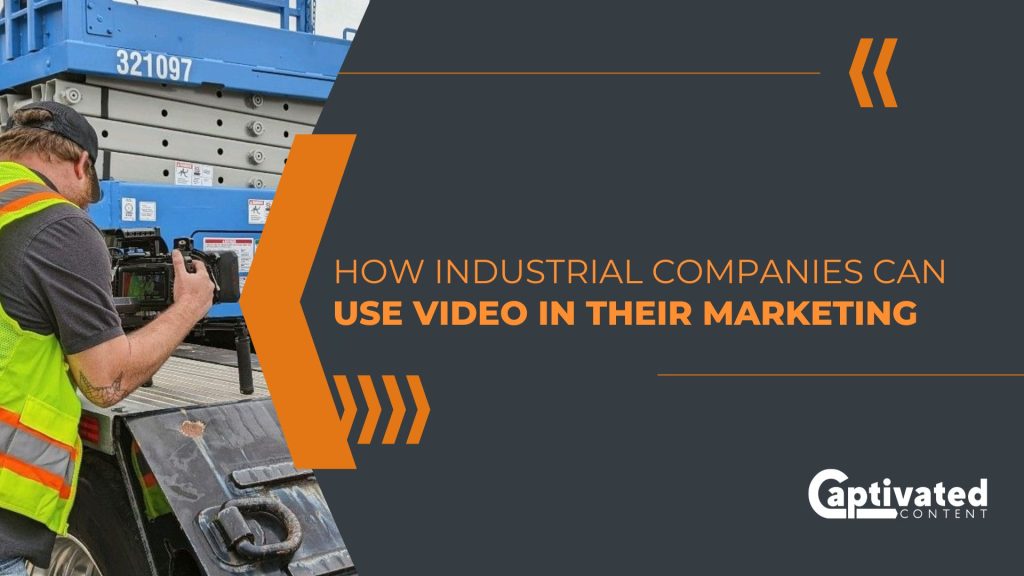 How Industrial Companies Can Use Video in their Marketing